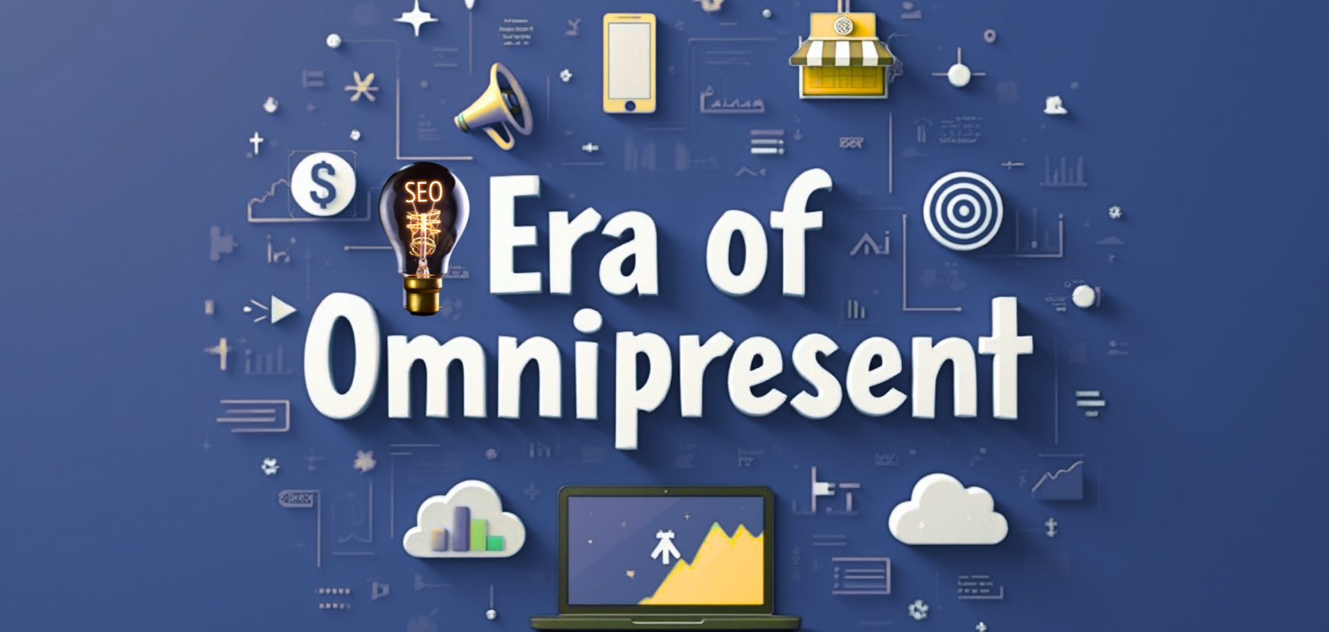 Omnipresent SEO: The Key to Building a Brand That Shows Up Everywhere Customers Look